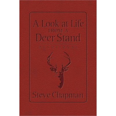 A Look at Life from a Deer Stand Devotional - by  Steve Chapman (Hardcover)