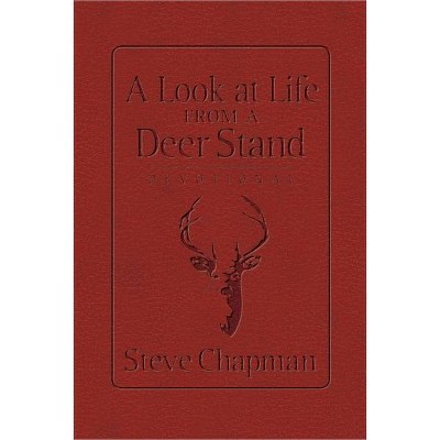 A Look at Life from a Deer Stand Devotional - by  Steve Chapman (Hardcover)