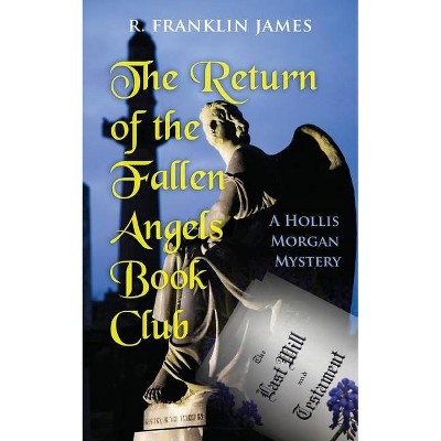 The Return of the Fallen Angels Book Club - (Hollis Morgan Mystery) by  R Franklin James (Paperback)