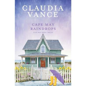 Cape May Raindrops (Cape May Book 12) - by  Claudia Vance (Paperback)