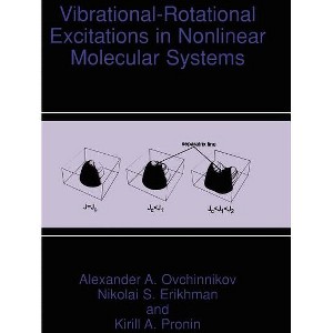 Vibrational-Rotational Excitations in Nonlinear Molecular Systems - by  Alexander A Ovchinnikov & Nikolai S Erikhman & Kirill A Pronin (Hardcover) - 1 of 1