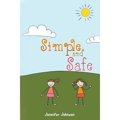 Simple and Safe - by  Jennifer Johnson (Paperback)