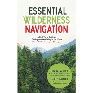 Essential Wilderness Navigation - by  Craig Caudill & Tracy Trimble (Paperback) - 1 of 1