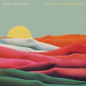 Music Go Music - Warm in the Shadows (Vinyl) - 1 of 1
