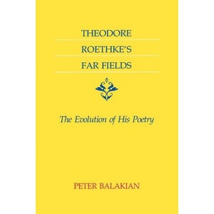 Theodore Roethke's Far Fields - (Voices of the South) by  Peter Balakian (Paperback) - 1 of 1