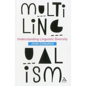Multilingualism - by  John Edwards (Paperback) - 1 of 1