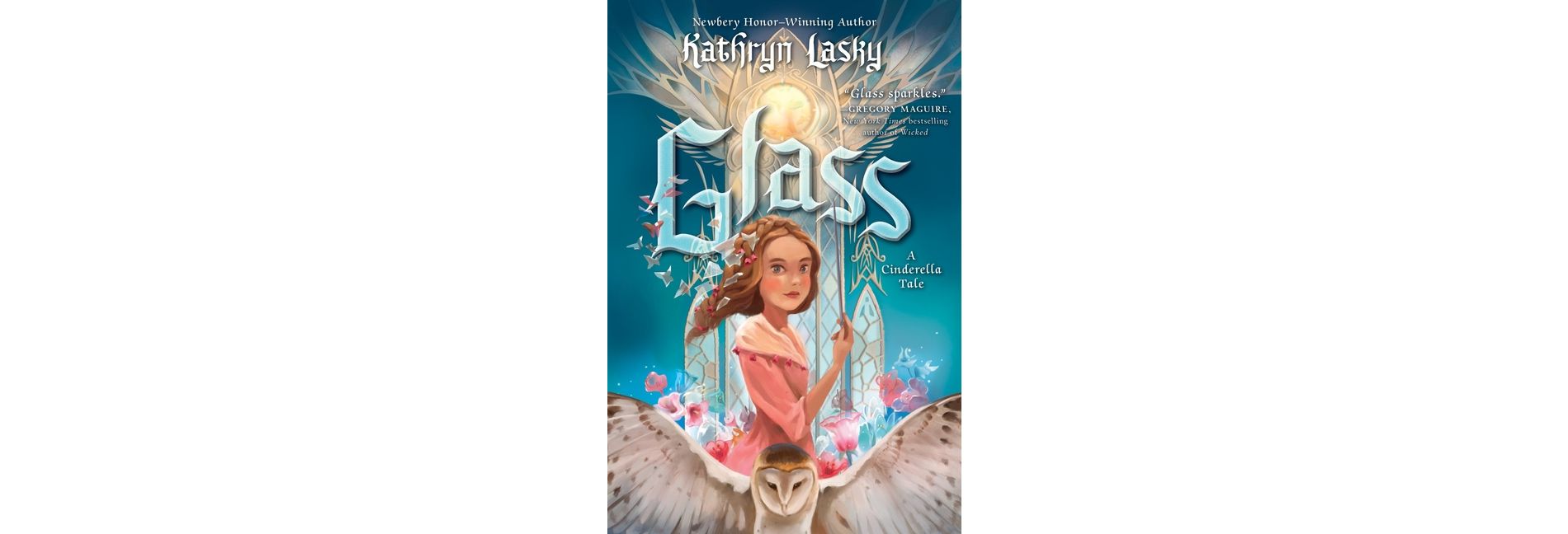 Glass: A Cinderella Tale - by  Kathryn Lasky (Paperback)