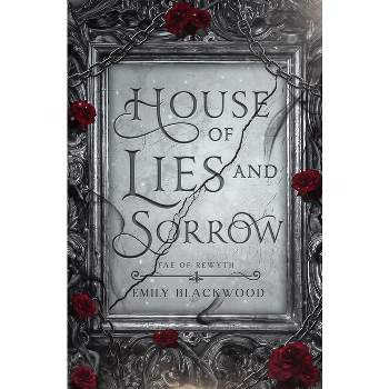 House of Lies and Sorrow - by  Emily Blackwood (Paperback)