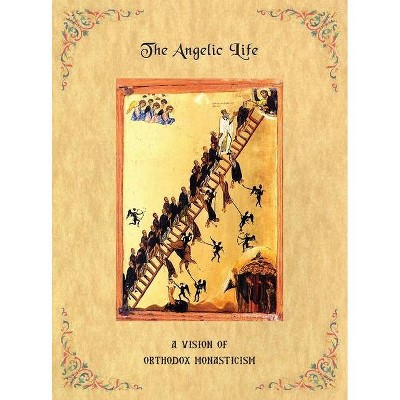 The Angelic Life - by  Father Ephraim (Hardcover)