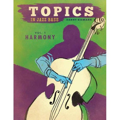 Topics in Jazz Bass - by  Danny Ziemann (Paperback)