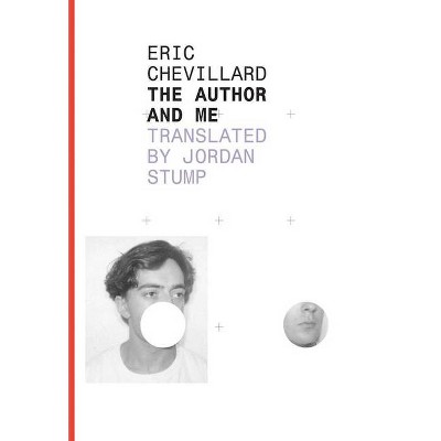 The Author and Me - (French Literature) Annotated by  Eric Chevillard (Paperback)