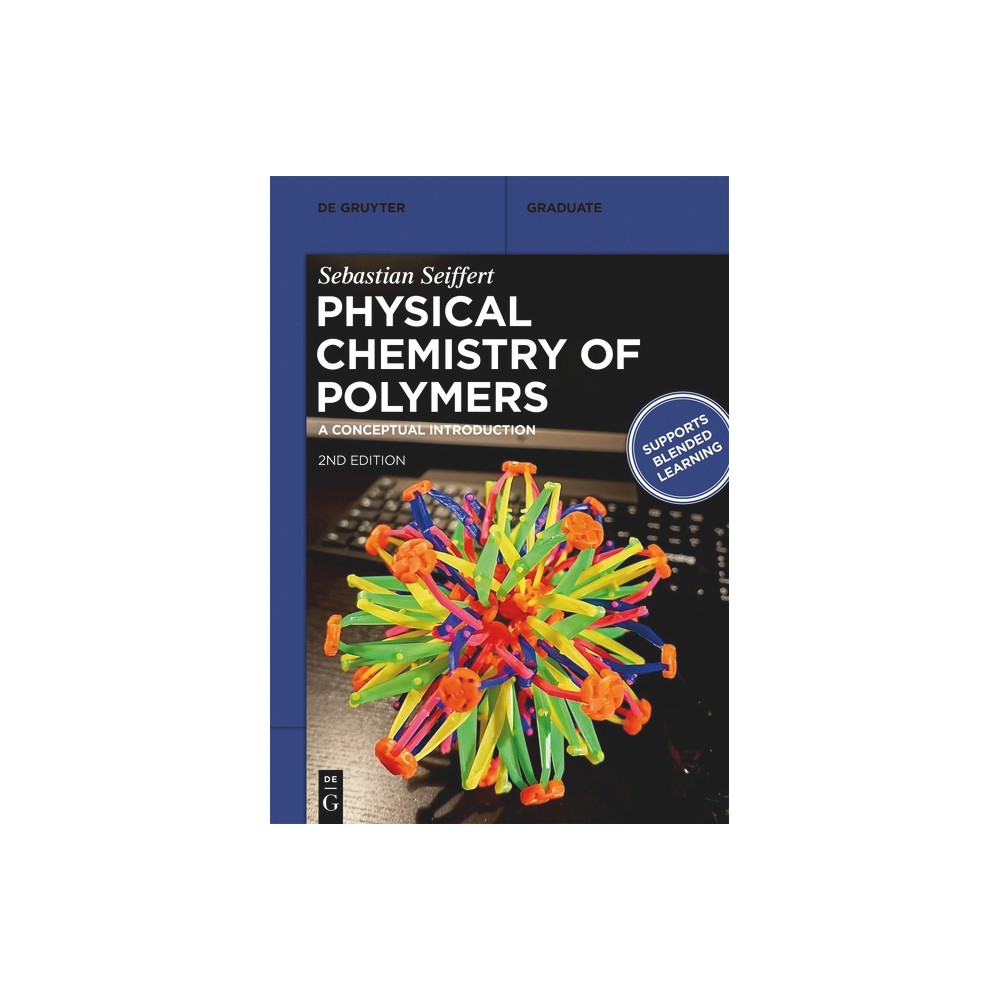 Physical Chemistry of Polymers - (De Gruyter Textbook) 2nd Edition by Sebastian Seiffert (Paperback)