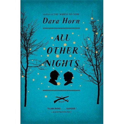 All Other Nights - by  Dara Horn (Paperback)