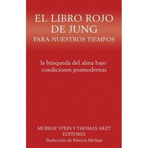 El libro rojo de Jung para nuestros tiempos - by  Murray Stein & Thomas Arzt (Paperback) - 1 of 1