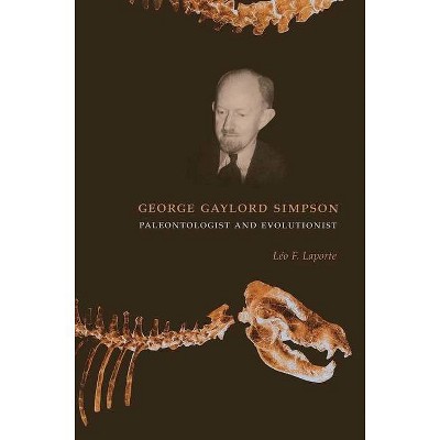 George Gaylord Simpson - by  Léo Laporte (Paperback)