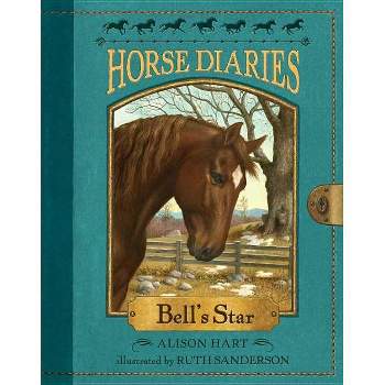 Horse Diaries #2: Bell's Star - by  Alison Hart (Paperback)