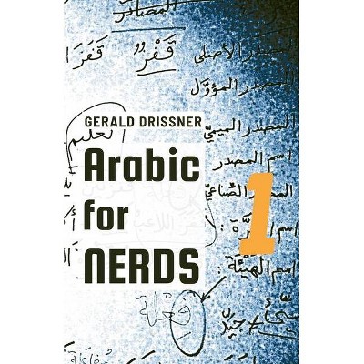 Arabic for Nerds 1 - by  Gerald Drissner (Paperback)