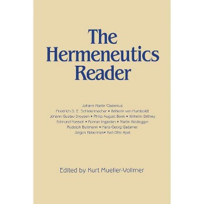 Hermeneutics Reader - by  Kurt Mueller-Vollmer (Paperback)