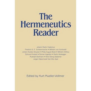 Hermeneutics Reader - by  Kurt Mueller-Vollmer (Paperback) - 1 of 1