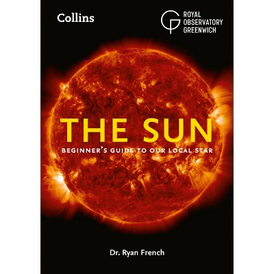 The Sun - by  French & Royal Observatory Greenwich & Collins Astronomy (Paperback)