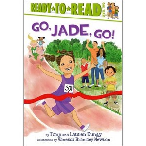 Go, Jade, Go! - (Tony and Lauren Dungy Ready-To-Reads) by  Tony Dungy & Lauren Dungy (Hardcover) - 1 of 1