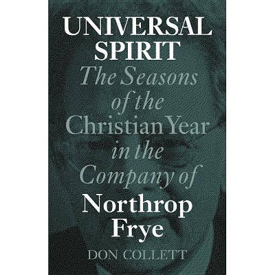 Universal Spirit - by  Don Collett (Paperback)