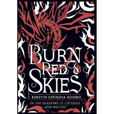 Burn Red Skies - by  Kerstin Rosero (Hardcover)