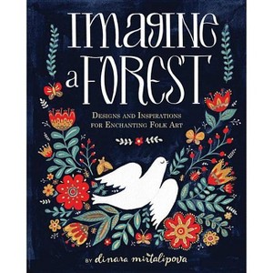Imagine a Forest - by  Dinara Mirtalipova (Hardcover) - 1 of 1