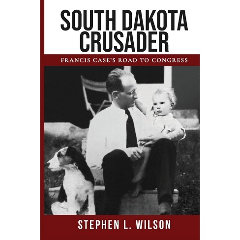 South Dakota Crusader - (South Dakota Patriots) by  Stephen L Wilson (Paperback) - image 1 of 1