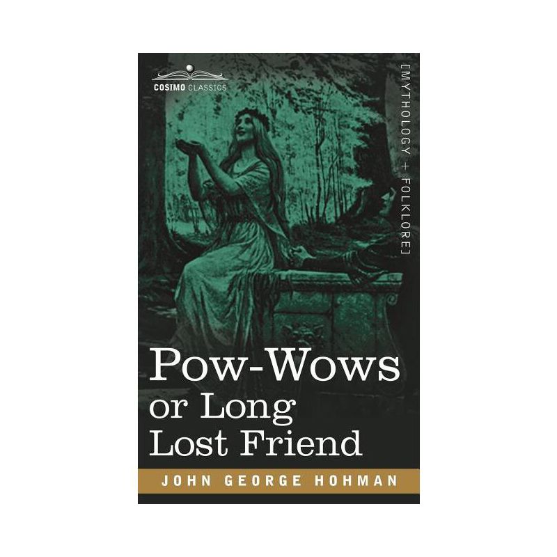 POW-Wows or Long Lost Friend - by  John George Hohman (Paperback), 1 of 2