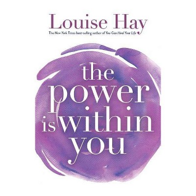 The Power Is Within You - by  Louise L Hay (Paperback)