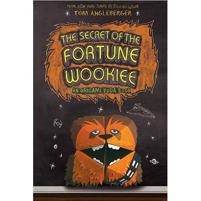 The Secret of the Fortune Wookiee (Origami Yoda Series) (Hardcover) by Tom Angleberger & Cece Bell