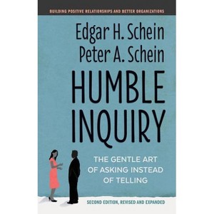 Humble Inquiry, Second Edition - (Humble Leadership) by  Edgar H Schein & Peter A Schein (Paperback) - 1 of 1