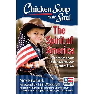 Chicken Soup for the Soul The Spirit of America : 101 Stories About What Makes Our Country Great (Paperback)