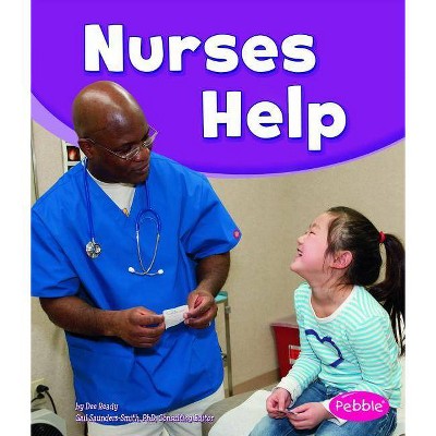 Nurses Help - (Our Community Helpers) by  Dee Ready (Paperback)