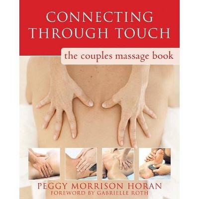 Connecting Through Touch - by  Peggy Horan (Paperback)