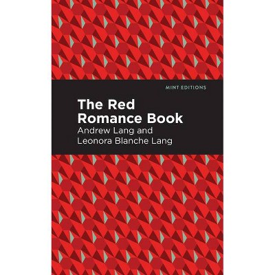 The Red Romance Book - (Mint Editions) by  Andrew Lang (Paperback)