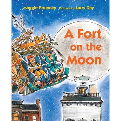 A Fort on the Moon - by  Maggie Pouncey (Hardcover)