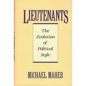 Lieutenants - by  Michael Maher & Michael Maher (Hardcover) - 1 of 1