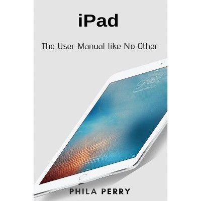 IPad - by  Phila Perry (Paperback)