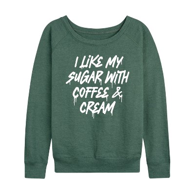 Women's - Instant Message - Sugar With Coffee And Cream Lightweight French Terry Wide Neck Long Sleeve Shirt