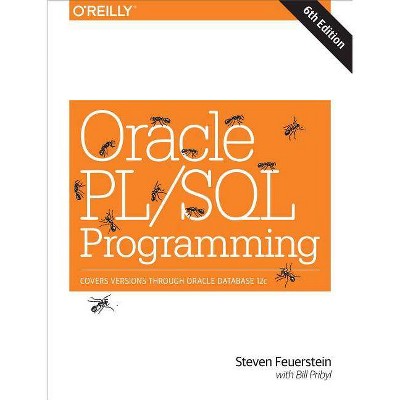 Oracle Pl/SQL Programming - 6th Edition by  Steven Feuerstein & Bill Pribyl (Paperback)