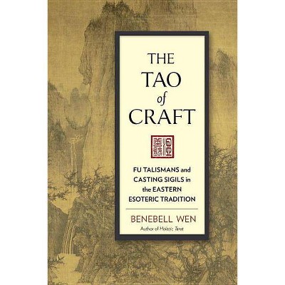 The Tao of Craft - by  Benebell Wen (Paperback)