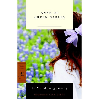 Anne of Green Gables - (Modern Library Classics) by  L M Montgomery (Paperback)