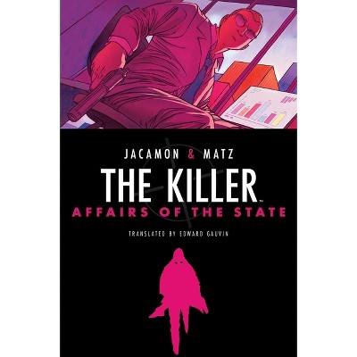 The Killer: Affairs of the State - by  Matz (Hardcover)