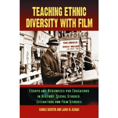 Teaching Ethnic Diversity with Film - by  Carole Gerster & Laura W Zlogar (Paperback)