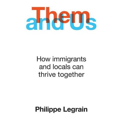 Them and Us - by  Philippe Legrain (Hardcover)