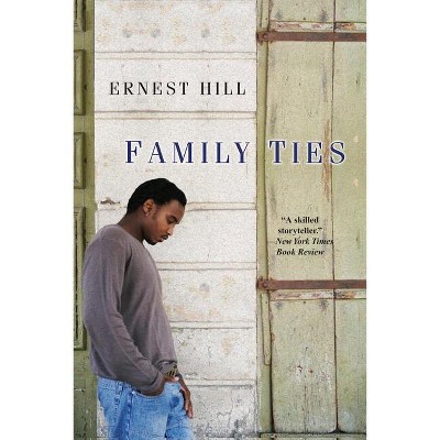 Family Ties - by  Ernest Hill (Paperback)