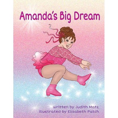 Amanda's Big Dream - by  Judith Matz (Paperback)