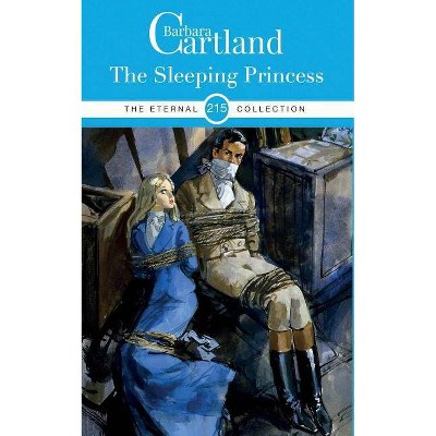 215. The Sleeping Princess - (Eternal Collection) by  Barbara Cartland (Paperback)